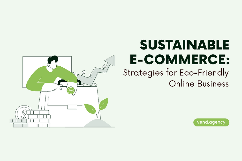 E-Commerce Green: Perché Scegliere Prodotti e Imballaggi Sostenibili Fa Bene al Tuo Business